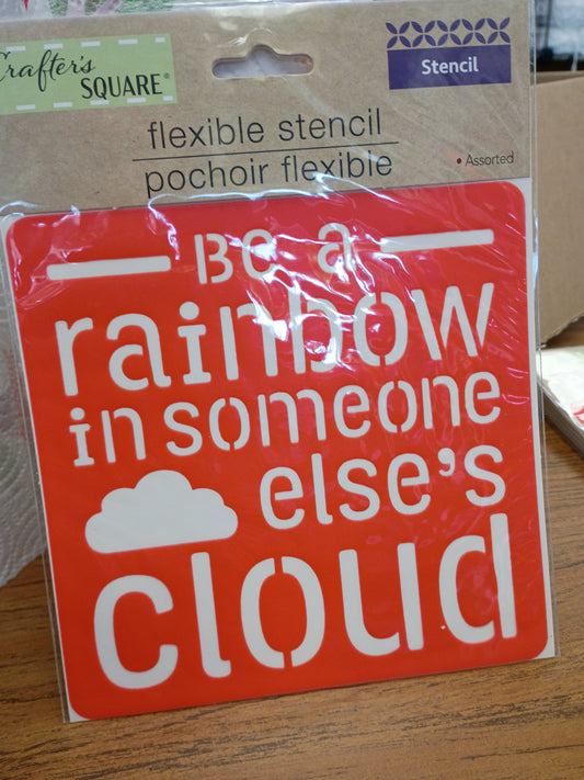 Be a Rainbow in Someone Else’s Cloud Flexible Stencil